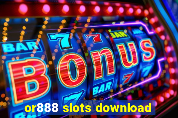 or888 slots download